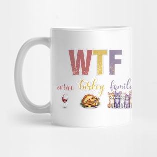 WTF Wine Turkey Cats Thanksgiving Mug